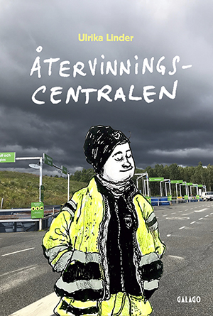 Bokomslag: "Återvinningscentralen" av Ulrika Linder