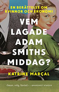 Vem lagade Adam Smiths middag? av Katrine Marçal